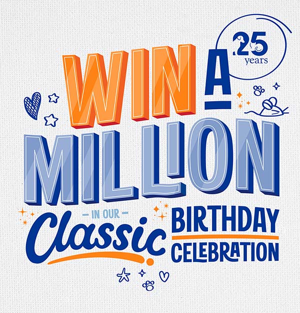 Win a Million in our Classic Birthday Celebration